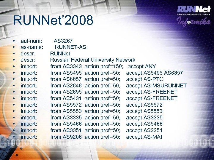 RUNNet’ 2008 • • • • aut-num: as-name: descr: import: import: import: AS 3267