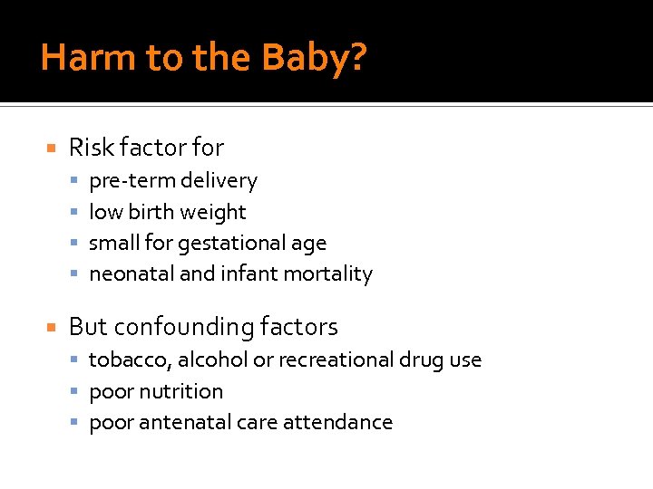 Harm to the Baby? Risk factor for pre-term delivery low birth weight small for