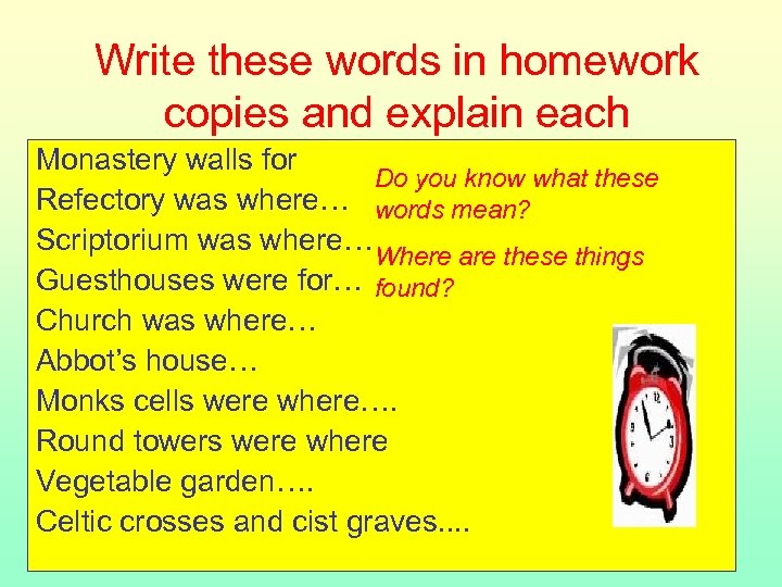 Write these words in homework copies and explain each Monastery walls for Do you