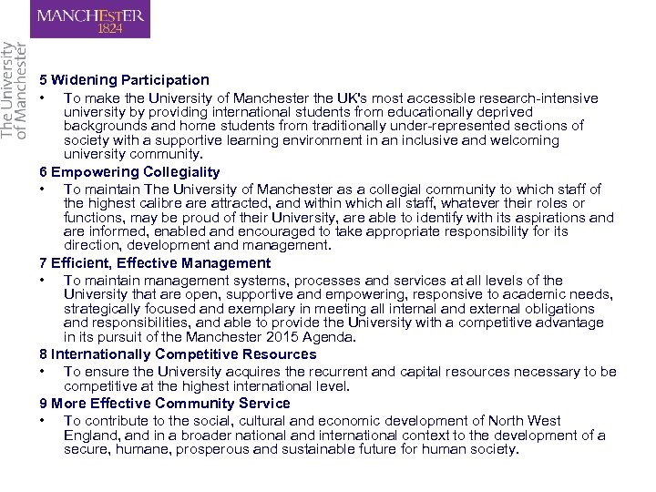 5 Widening Participation • To make the University of Manchester the UK's most accessible