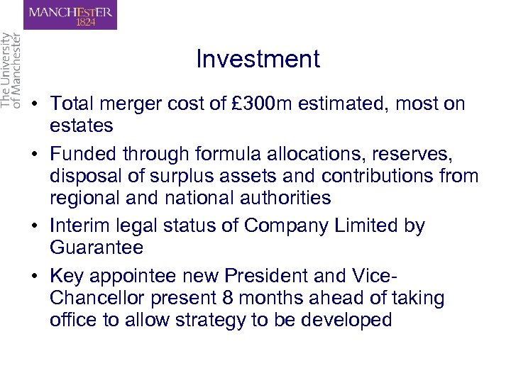 Investment • Total merger cost of £ 300 m estimated, most on estates •