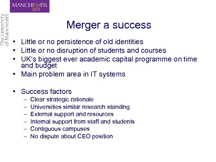 Merger a success • Little or no persistence of old identities • Little or