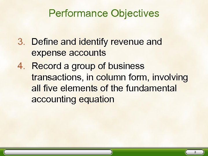 Performance Objectives 3. Define and identify revenue and expense accounts 4. Record a group