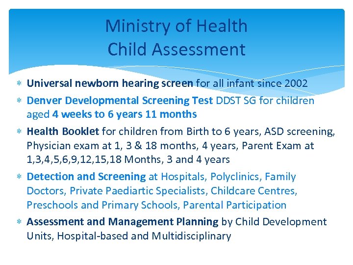 Ministry of Health Child Assessment Universal newborn hearing screen for all infant since 2002