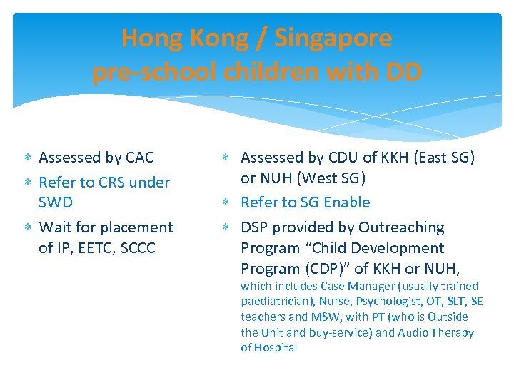 Hong Kong / Singapore pre-school children with DD Assessed by CAC Refer to CRS