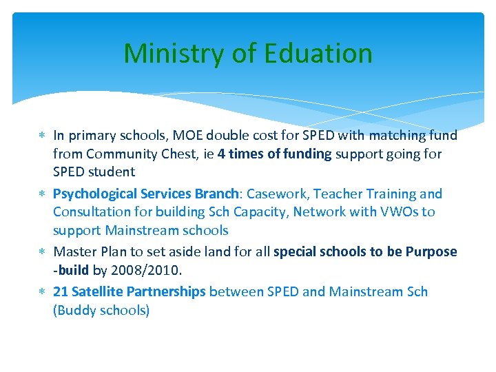 Ministry of Eduation In primary schools, MOE double cost for SPED with matching fund