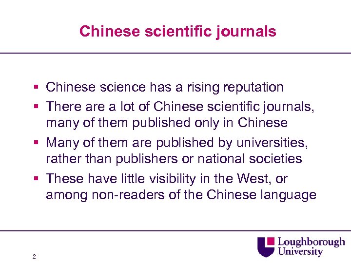 Chinese scientific journals § Chinese science has a rising reputation § There a lot