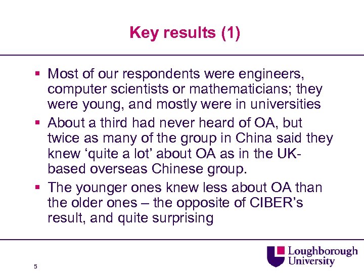 Key results (1) § Most of our respondents were engineers, computer scientists or mathematicians;