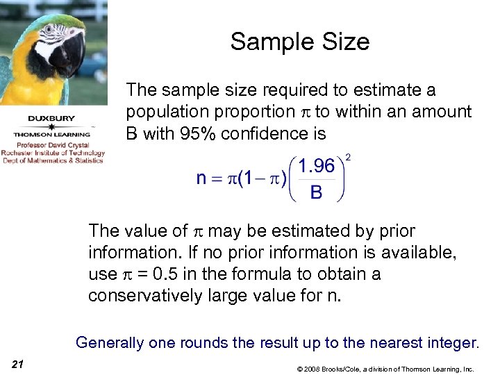 Sample Size The sample size required to estimate a population proportion p to within