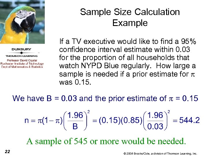 Sample Size Calculation Example If a TV executive would like to find a 95%