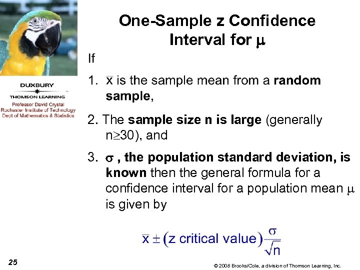 One-Sample z Confidence Interval for m 2. The sample size n is large (generally