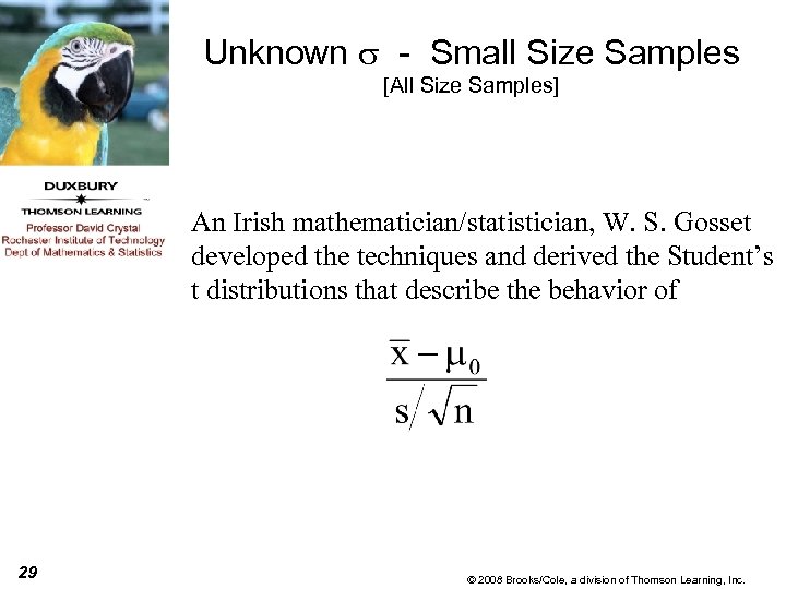 Unknown - Small Size Samples [All Size Samples] An Irish mathematician/statistician, W. S. Gosset