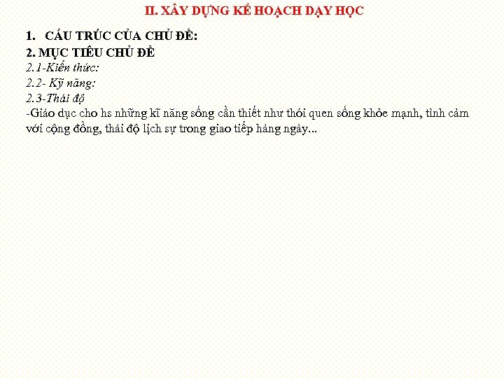 II. X Y DỰNG KẾ HOẠCH DẠY HỌC 1. CẤU TRÚC CỦA CHỦ ĐỀ: