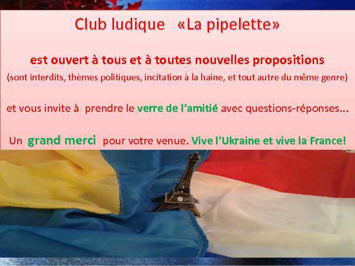 Club ludique «La pipelette» est ouvert à tous et à toutes nouvelles propositions (sont