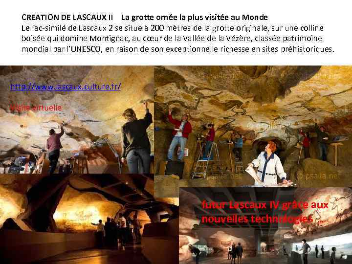 CREATION DE LASCAUX II La grotte ornée la plus visitée au Monde Le fac-similé