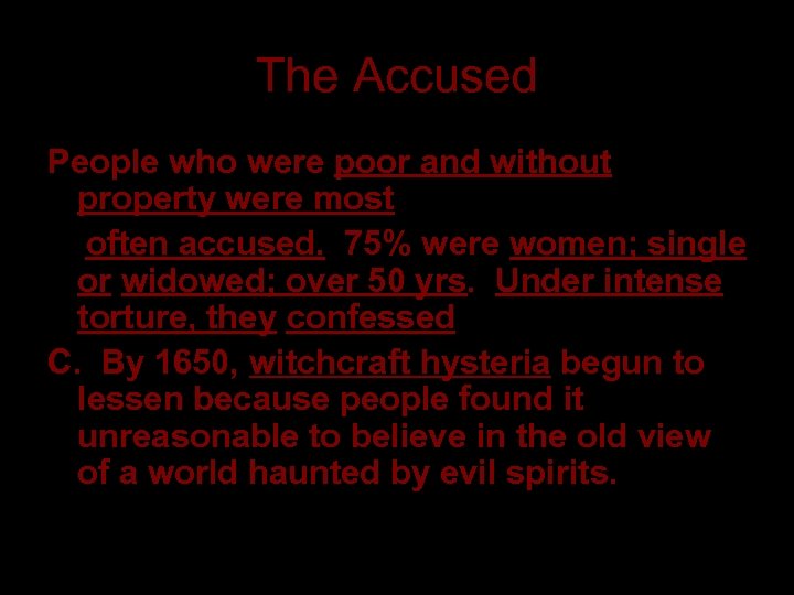 The Accused People who were poor and without property were most often accused. 75%