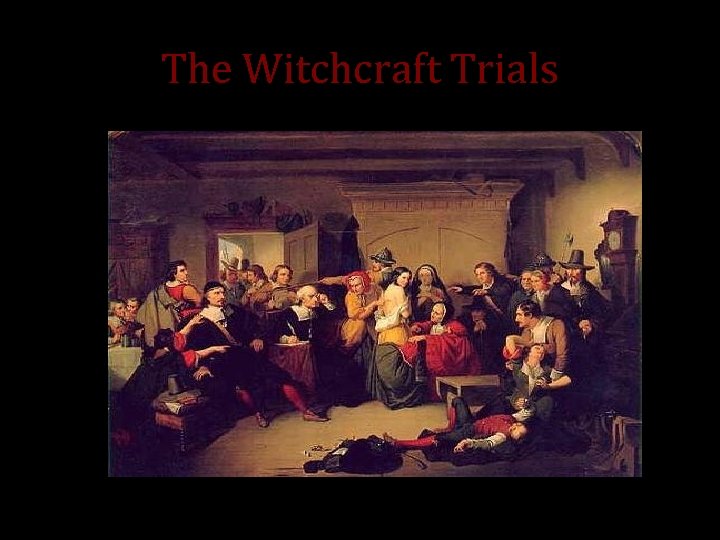 The Witchcraft Trials 