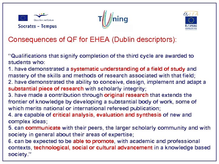 Consequences of QF for EHEA (Dublin descriptors): “Qualifications that signify completion of the third