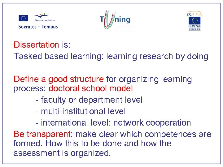 Dissertation is: Tasked based learning: learning research by doing Define a good structure for