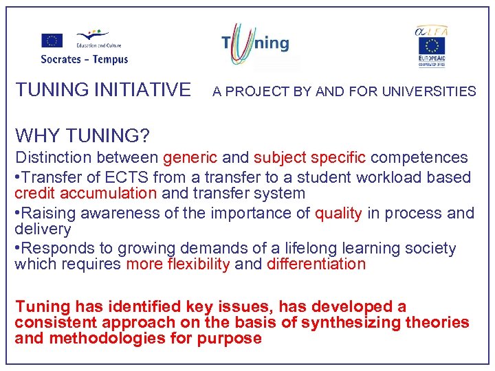TUNING INITIATIVE A PROJECT BY AND FOR UNIVERSITIES WHY TUNING? Distinction between generic and