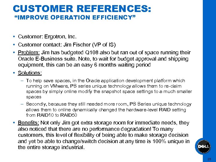 CUSTOMER REFERENCES: “IMPROVE OPERATION EFFICIENCY” Customer: Ergotron, Inc. Customer contact: Jim Fischer (VP of