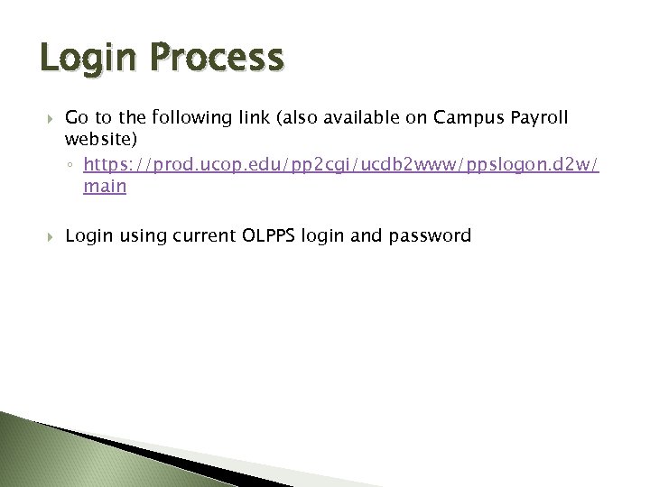 Login Process Go to the following link (also available on Campus Payroll website) ◦