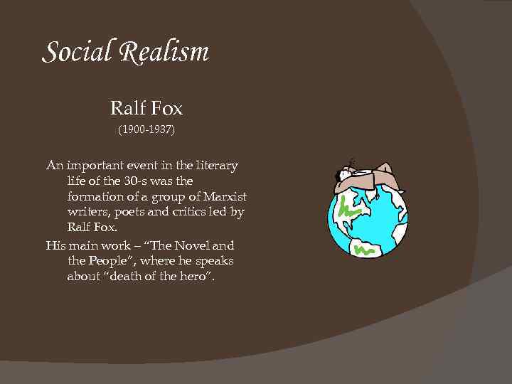 Social Realism Ralf Fox (1900 -1937) An important event in the literary life of