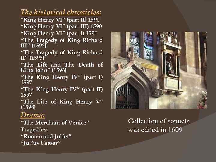 The historical chronicles: “King Henry VI” (part II) 1590 “King Henry VI” (part I)