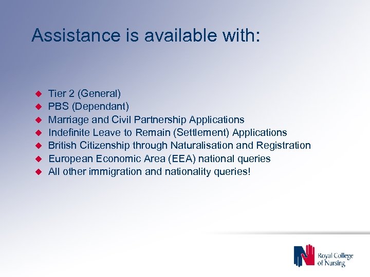 Assistance is available with: Tier 2 (General) PBS (Dependant) Marriage and Civil Partnership Applications