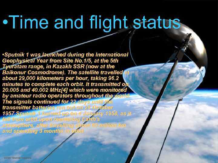  • Time and flight status • Sputnik 1 was launched during the International