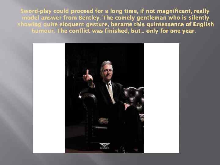 Sword-play could proceed for a long time, if not magnificent, really model answer from