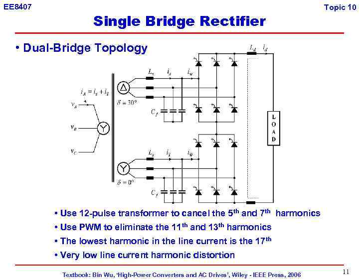 EE 8407 Single Bridge Rectifier Topic 10 • Dual-Bridge Topology • Use 12 -pulse