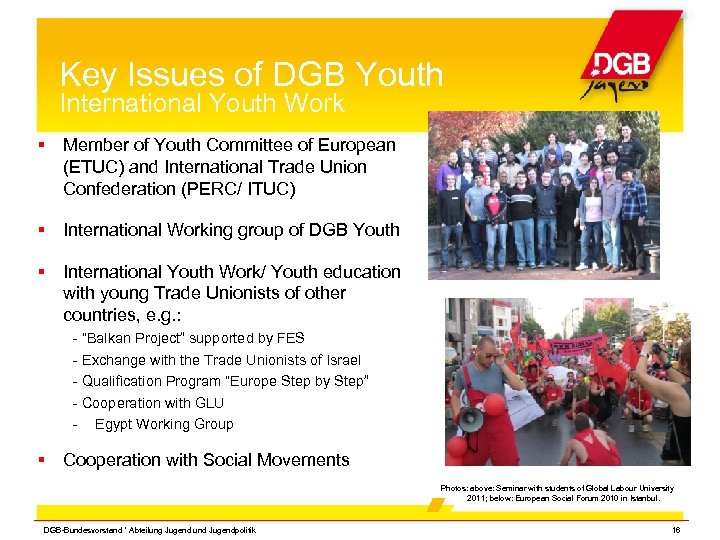 Key Issues of DGB Youth International Youth Work Member of Youth Committee of European