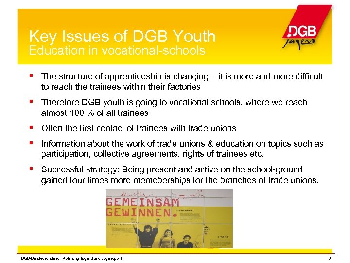 Key Issues of DGB Youth Education in vocational-schools The structure of apprenticeship is changing