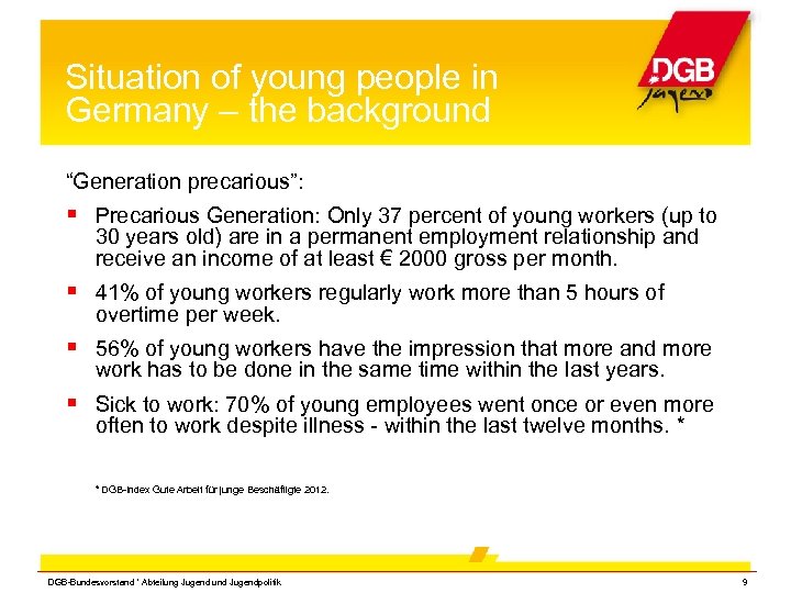 Situation of young people in Germany – the background “Generation precarious”: Precarious Generation: Only