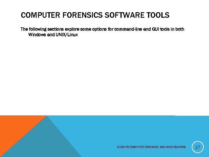 COMPUTER FORENSICS SOFTWARE TOOLS The following sections explore some options for command-line and GUI