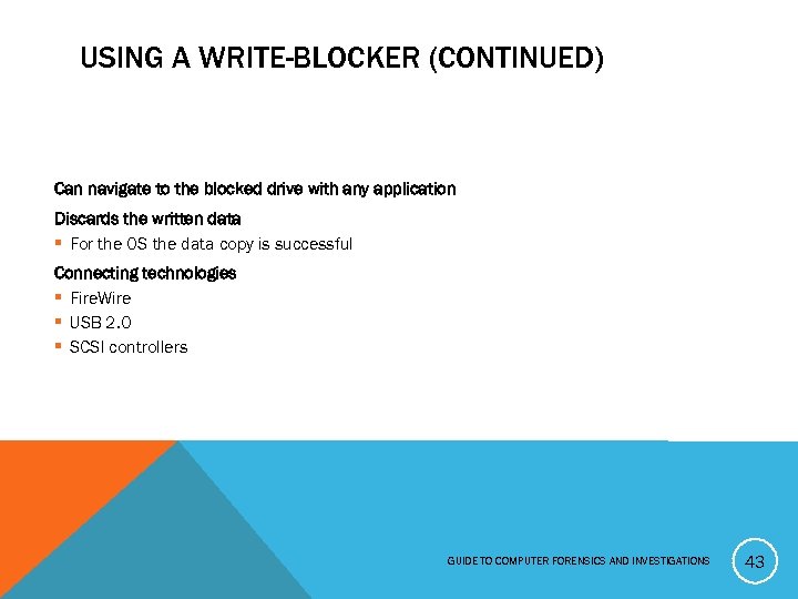 USING A WRITE-BLOCKER (CONTINUED) Can navigate to the blocked drive with any application Discards