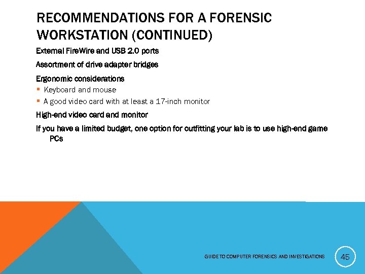 RECOMMENDATIONS FOR A FORENSIC WORKSTATION (CONTINUED) External Fire. Wire and USB 2. 0 ports