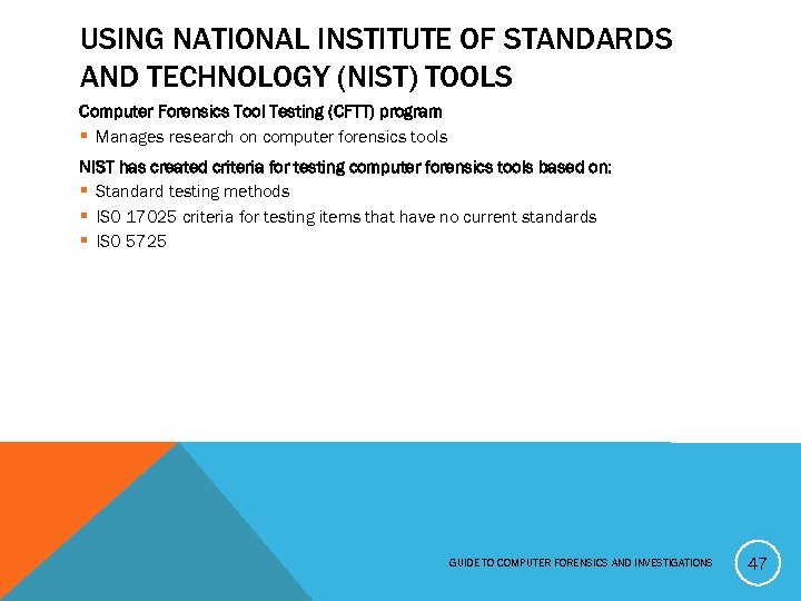 USING NATIONAL INSTITUTE OF STANDARDS AND TECHNOLOGY (NIST) TOOLS Computer Forensics Tool Testing (CFTT)