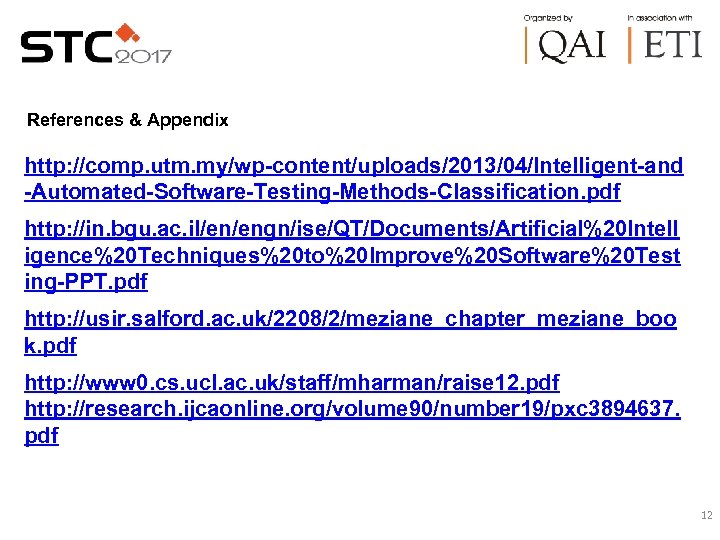 References & Appendix http: //comp. utm. my/wp-content/uploads/2013/04/Intelligent-and -Automated-Software-Testing-Methods-Classification. pdf http: //in. bgu. ac. il/en/engn/ise/QT/Documents/Artificial%20