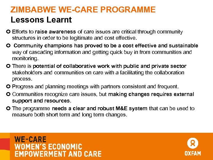 ZIMBABWE WE-CARE PROGRAMME Lessons Learnt Efforts to raise awareness of care issues are critical