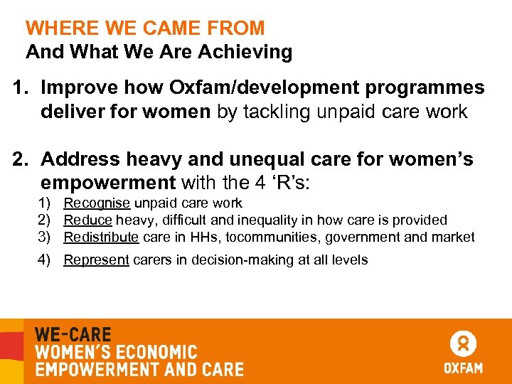 WHERE WE CAME FROM And What We Are Achieving 1. Improve how Oxfam/development programmes