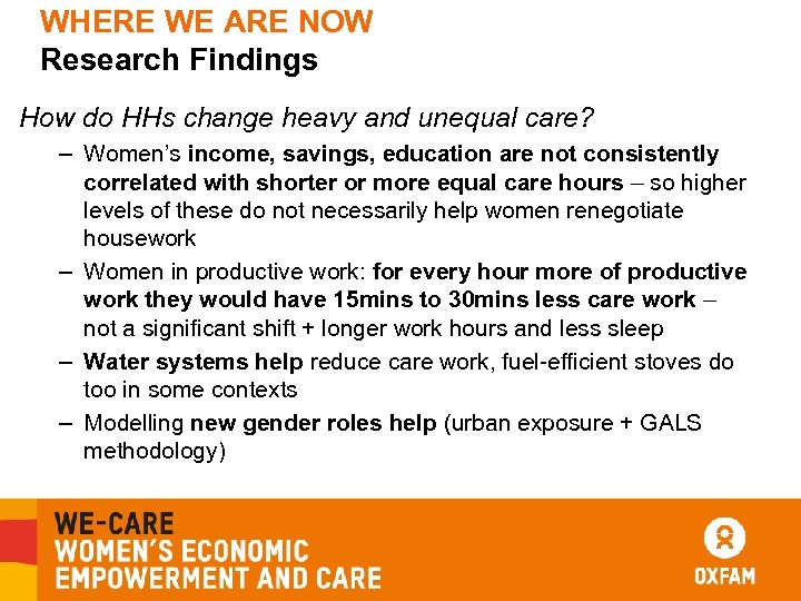 WHERE WE ARE NOW Research Findings How do HHs change heavy and unequal care?