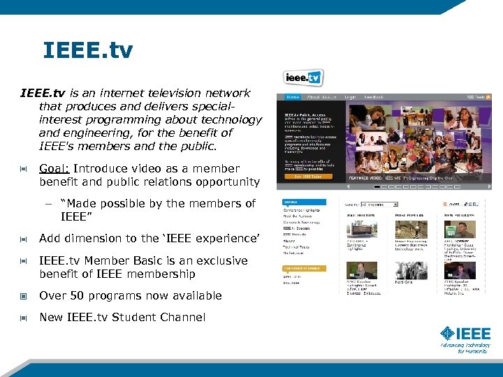 IEEE. tv is an internet television network that produces and delivers specialinterest programming about