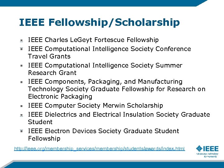 IEEE Fellowship/Scholarship IEEE Charles Le. Geyt Fortescue Fellowship IEEE Computational Intelligence Society Conference Travel