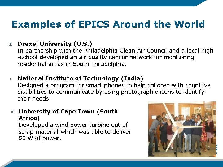 Examples of EPICS Around the World Drexel University (U. S. ) In partnership with