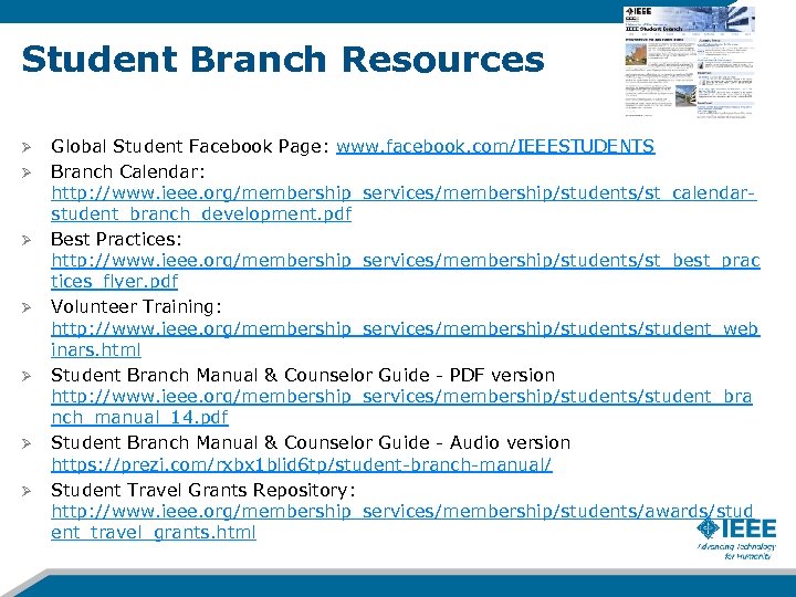 Student Branch Resources Ø Ø Ø Ø Global Student Facebook Page: www. facebook. com/IEEESTUDENTS