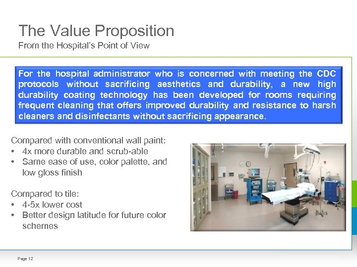 The Value Proposition From the Hospital’s Point of View For the hospital administrator who