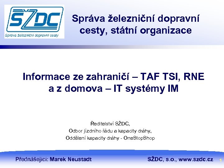 Správa železniční dopravní cesty, státní organizace Informace ze zahraničí – TAF TSI, RNE a