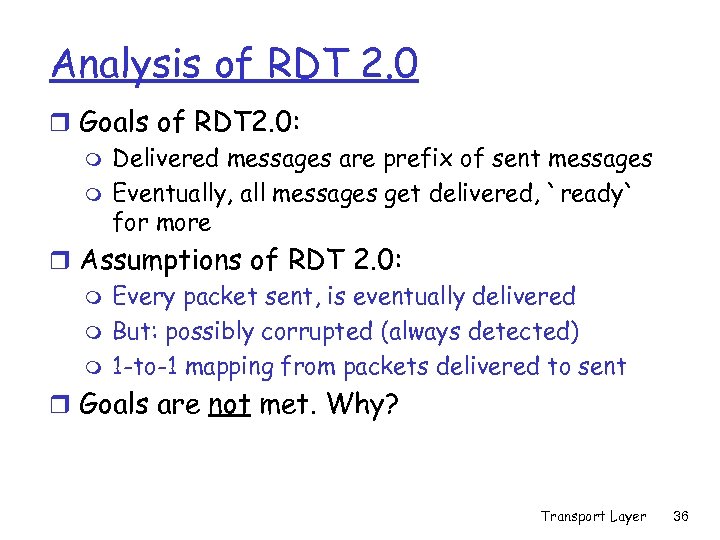 Analysis of RDT 2. 0 r Goals of RDT 2. 0: m Delivered messages